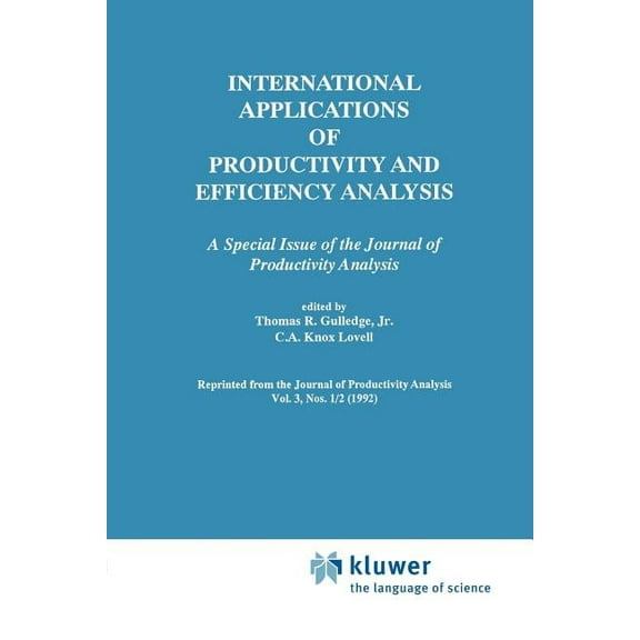 International Applications of Productivity and Efficiency Analysis: A Special Issue of the Journal of Productivity Analy, (Paperback)
