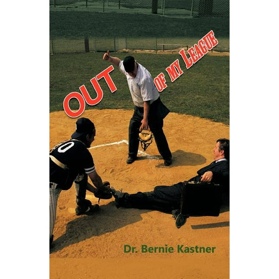 Out of My League (Paperback) by Dr. Bernie Kastner