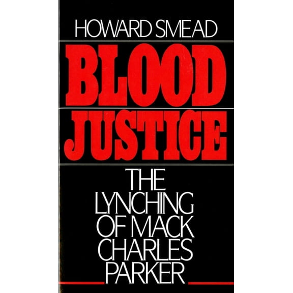 Blood Justice: The Lynching of Mack Charles Parker, (Paperback)