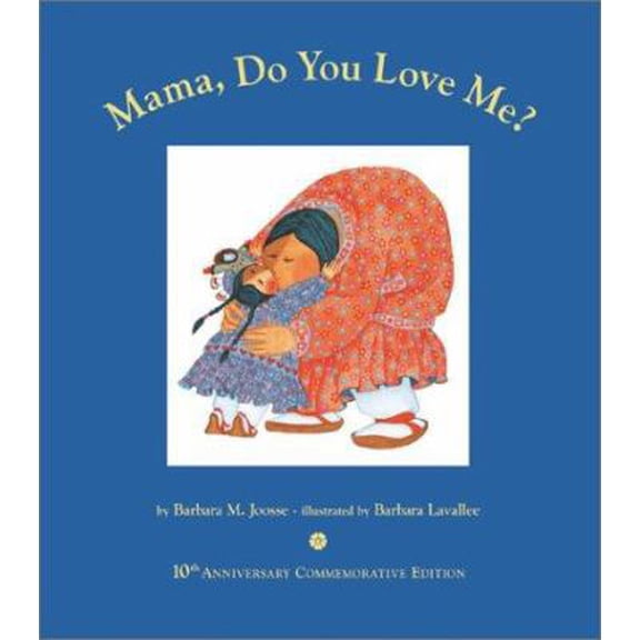 Pre-Owned Mama, Do You Love Me?: 10th Anniversary Commemorative Edition (Mama, MAMA) (Hardcover) 0811832120 9780811832120