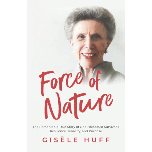 Pre-Owned Force of Nature : The Remarkable True Story of One Holocaust Survivor's Resilience, Tenacity, and Purpose (Paperback) 9798986423401