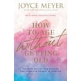 thumbnail image 1 of Pre-Owned How to Age Without Getting Old: The Steps You Can Take Today to Stay Young for the Rest of Your Life (Paperback) 1546026215 9781546026211, 1 of 2