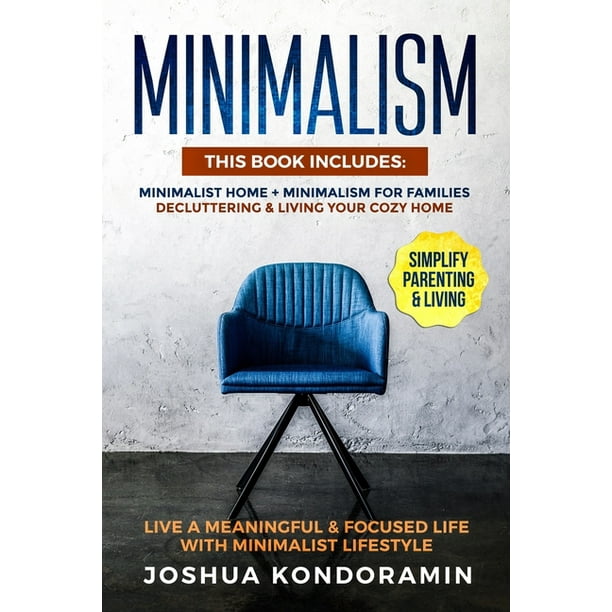 Minimalism : This Book includes: Minimalist home + Minimalism For