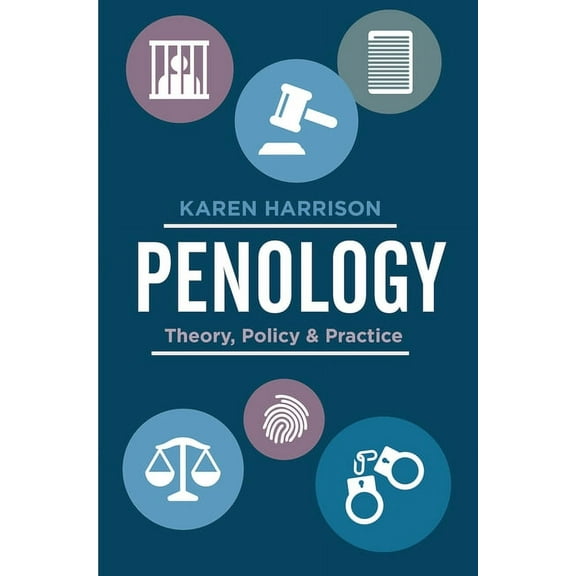 Penology: Theory, Policy and Practice, (Paperback)