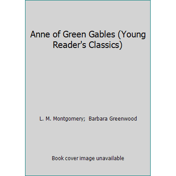 Pre-Owned Anne of Green Gables (Young Reader's Classics) (Hardcover) 1550133543 9781550133547
