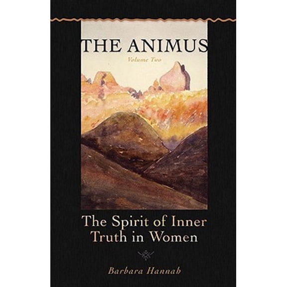 Pre-Owned Animus, Volume Two: The Spirit of Inner Truth in Women: 2 (Polarities of the Psyche): The Spirit of the Inner Truth in Women, Volume 2 Paperback