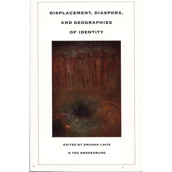 Displacement, Diaspora, and Geographies of Identity, (Paperback)