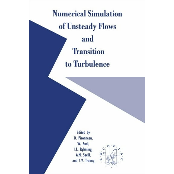 Numerical Simulation of Unsteady Flows and Transition to Turbulence, (Hardcover)