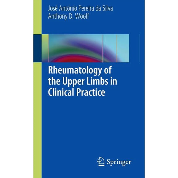 Rheumatology of the Upper Limbs in Clinical Practice, (Paperback)