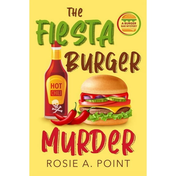 A Burger Bar Mystery The Fiesta Burger Murder: A Culinary Cozy Mystery, Book 1, (Paperback)