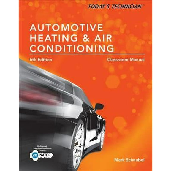 Today's Technician: Automotive Heating & Air Conditioning Classroom Manual and Shop Manual, Spiral Bound Version (Paperback)
