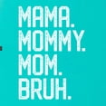 thumbnail image 5 of Wild Bobby, Mama. Mommy. Mom. Bruh. Mother's Day Ladies Racerback Tank Top, Tahiti Blue, Large, 5 of 6