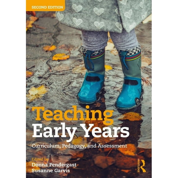 Teaching Early Years: Curriculum, Pedagogy, and Assessment, (Paperback)