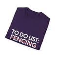 thumbnail image 4 of Funny To Do List Fencing Learning Sport Saying Sports Gag Novelty Learn Hobbies Fencing Hobby Men Women     Unisex Softstyle T-Shirt, 4 of 4