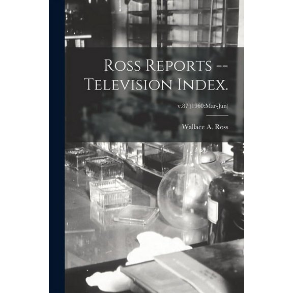 Ross Reports -- Television Index.; v.87 (1960: Mar-Jun), (Paperback)