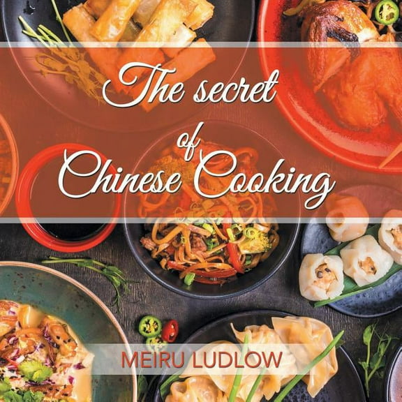 The Secret of Chinese Cooking, (Paperback)