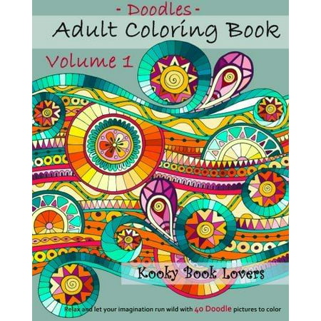 Adult Coloring Book Doodles Volume 1 Relax And Let Your