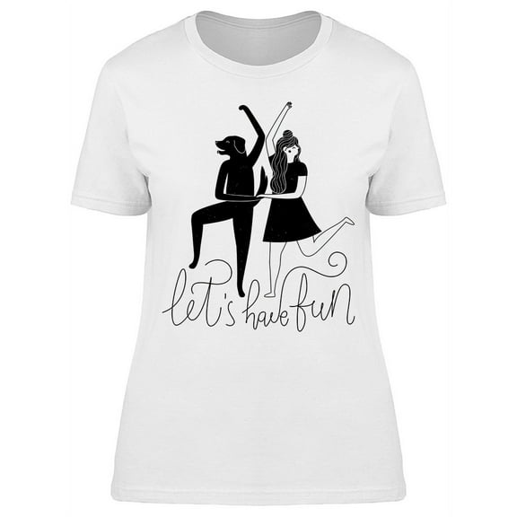 Have Fun Dog Girl Dancing Couple Tee Women's -Image by Shutterstock