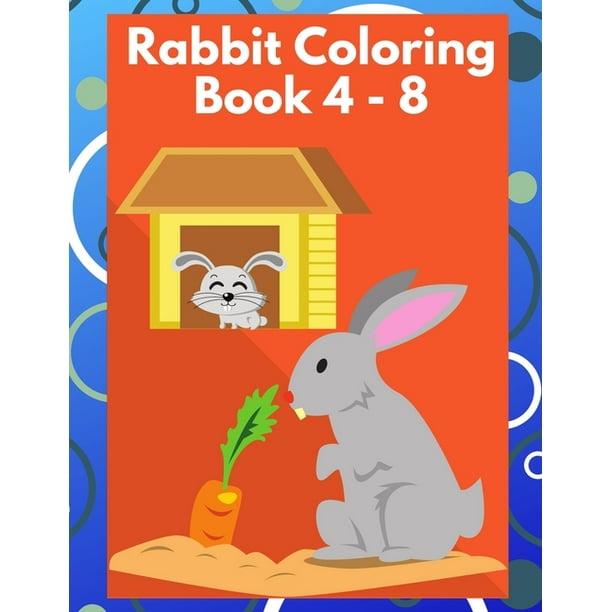 Download Rabbit Coloring Book 4 8 Interesting Coloring Book Ever An Adult Coloring Book Of 50 Unique Rabbit Designs With Little Bit Mandala Style Awesome Patterns Paperback Walmart Com Walmart Com