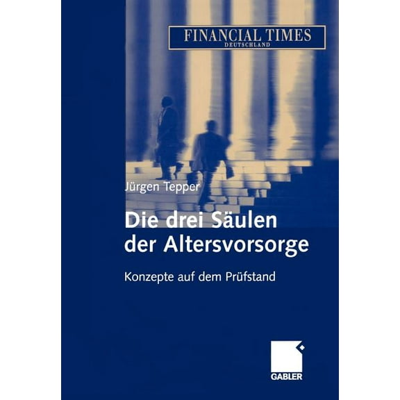 Die Drei Säulen Der Altersvorsorge: Konzepte Auf Dem Prüfstand, (Paperback)