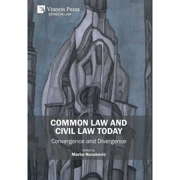 Law: Common Law and Civil Law Today: Convergence and Divergence (Hardcover)