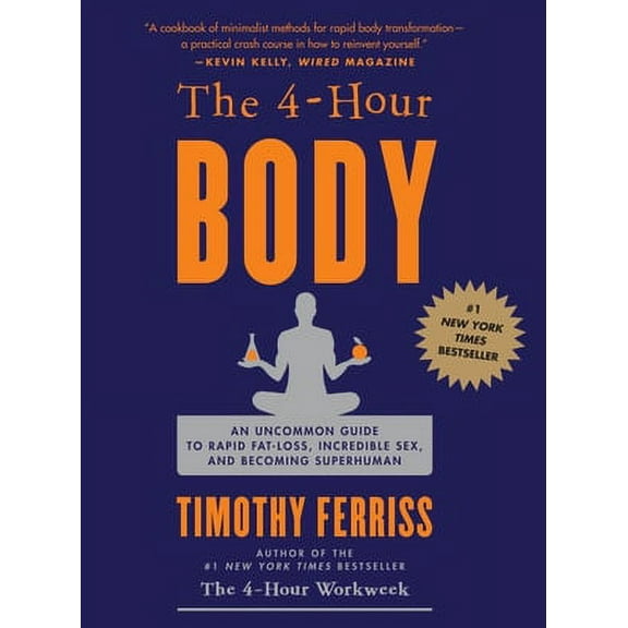 Pre-Owned The 4-Hour Body: An Uncommon Guide to Rapid Fat-Loss, Incredible Sex, and Becoming (Hardcover 9780307463630) by Timothy Ferriss