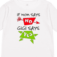 thumbnail image 4 of Inktastic If Mom Says No, Gigi Says Yes Boys or Girls Long Sleeve Toddler T-Shirt, 4 of 5
