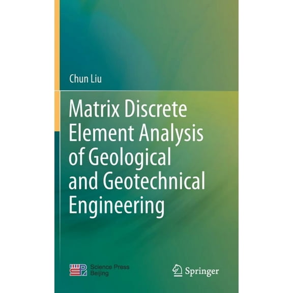 Matrix Discrete Element Analysis of Geological and Geotechnical Engineering, (Hardcover)
