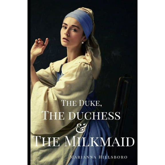 The Duke, the Duchess, and the Milkmaid (Paperback)