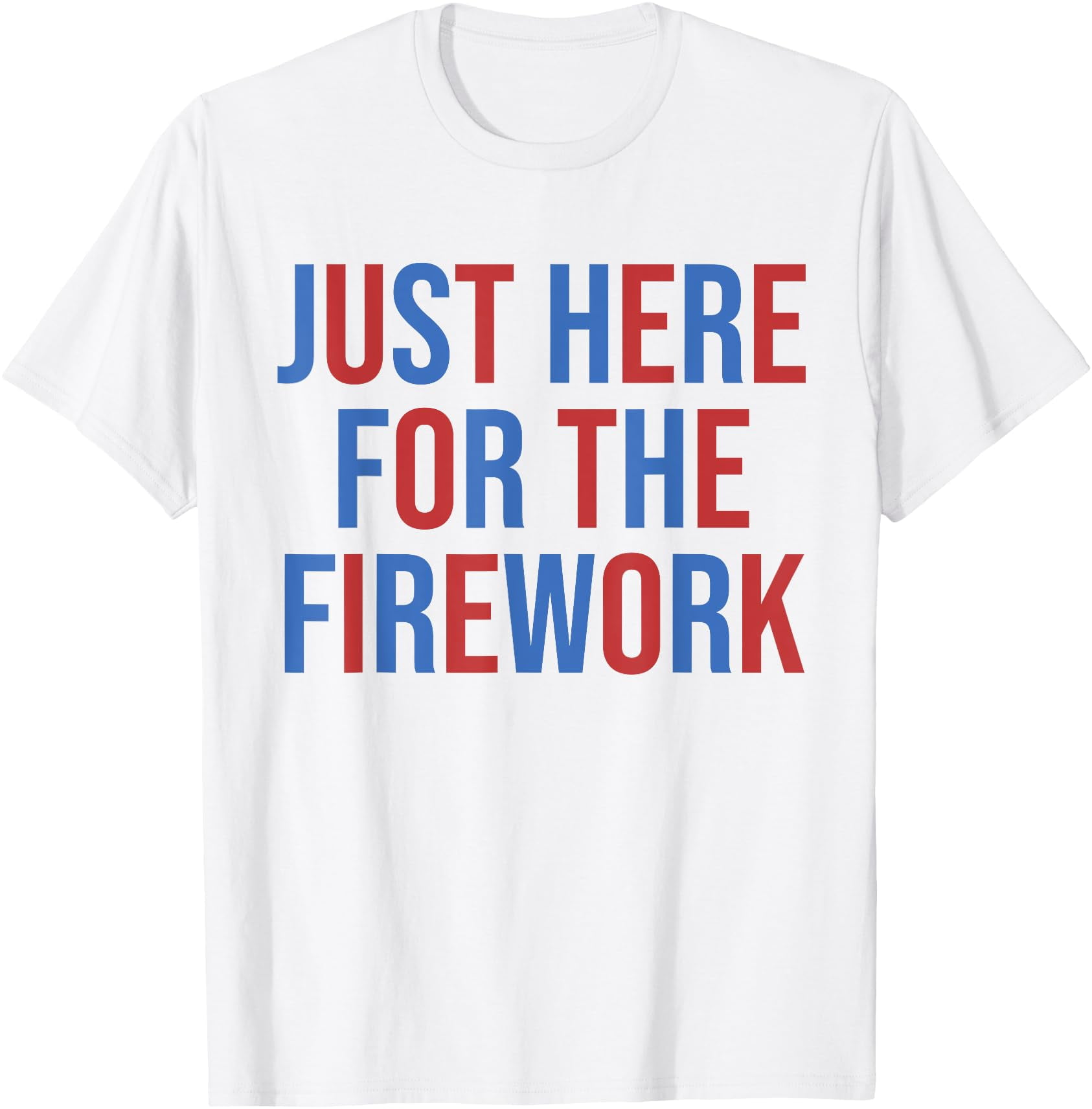 Funny I'm Just Here For The Fireworks 4th Of July Couple T-Shirt