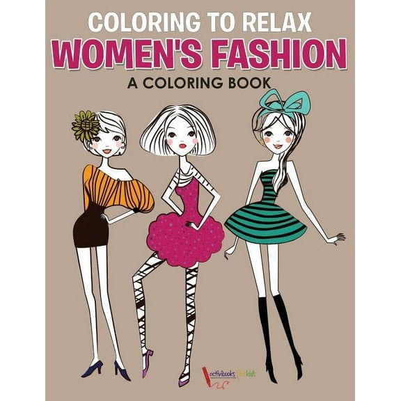 Coloring to Relax: Women's Fashion, a Coloring Book (Paperback)