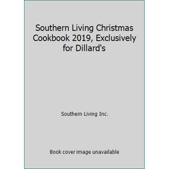 Pre-Owned Southern Living Christmas Cookbook 2019, Exclusively for Dillard's (Hardcover) 0848784138 9780848784133