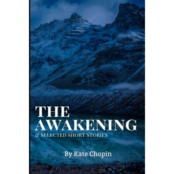 The Awakening, and Selected Short Stories (Paperback)