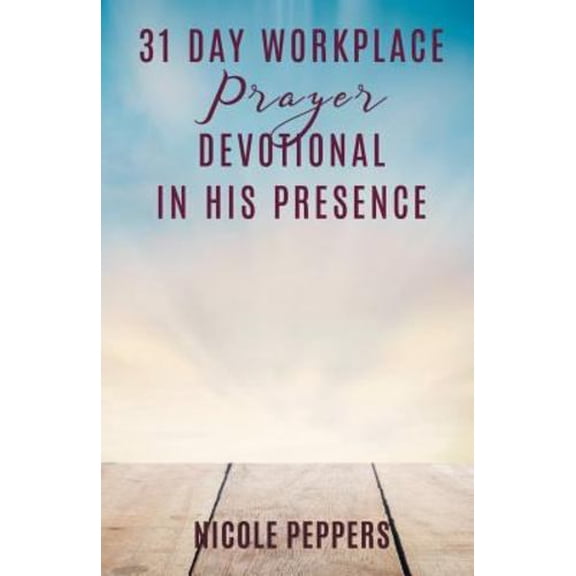 Pre-Owned 31 Day Workplace Prayer Devotional (Paperback) 1545637830 9781545637838
