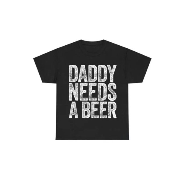 Daddy Needs A Beer Graphic Tee, Father's Day & Birthday Gift, Men's T-Shirt Cotton Fabric