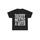 thumbnail image 1 of Daddy Needs A Beer Graphic Tee, Father's Day & Birthday Gift, Men's T-Shirt Cotton Fabric, 1 of 6