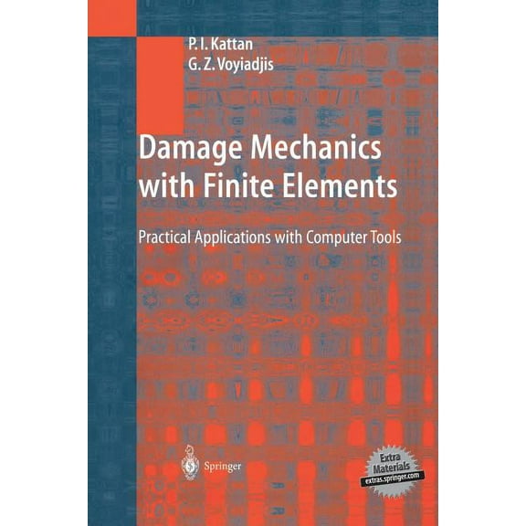 Damage Mechanics with Finite Elements: Practical Applications with Computer Tools, (Paperback)