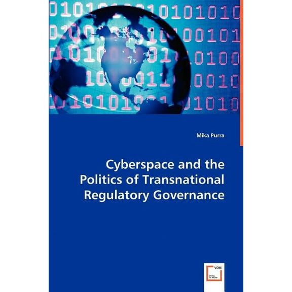 Cyberspace and the Politics of Transnational Regulatory Governance (Paperback)