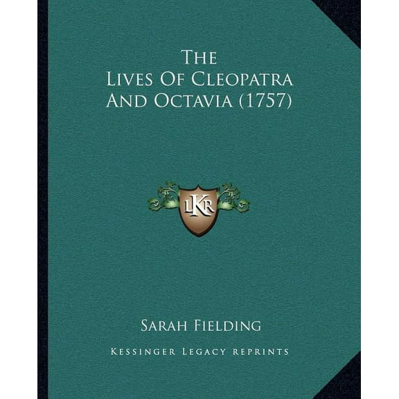 The Lives Of Cleopatra And Octavia (1757) (Paperback)