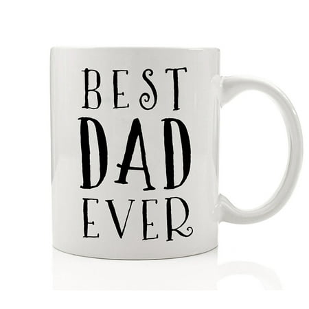 Best Dad Ever Coffee Mug Gift Idea for Great Father Daddy from Relative Family Son Daughter Present for Christmas Birthday 11oz Ceramic Tea Cup by Digibuddha
