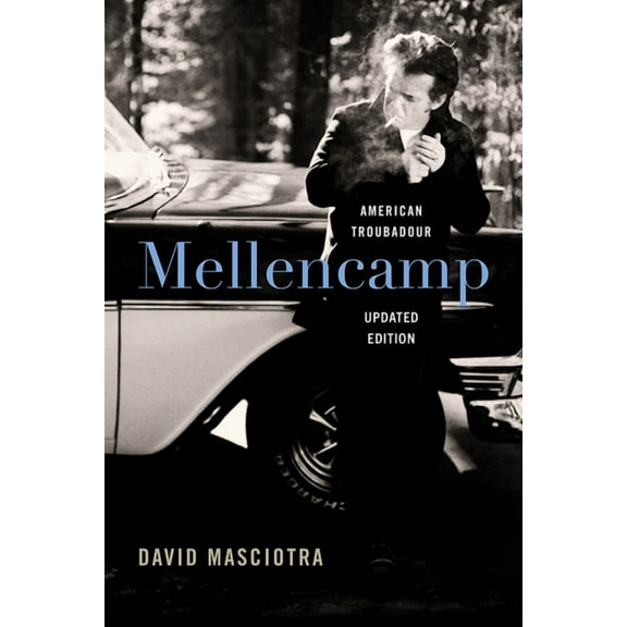 Mellencamp: American Troubadour, (Paperback)