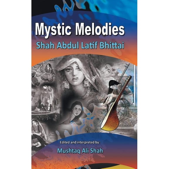 Mystic Melodies: Shah Abdul Latif Bhittai (Hardcover)