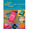 thumbnail image 2 of Pre-Owned Fast, Fun & Easy Fabric Critter Bags- Print on Demand Edition [With Pull-Out Patterns] (Paperback) 1571204229 9781571204226, 2 of 2