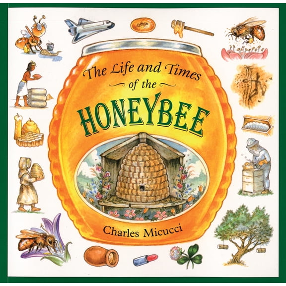 The Life and Times of the Honeybee, (Paperback)