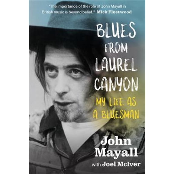 Pre-Owned Blues from Laurel Canyon: My Life as a Bluesman, (Hardcover)