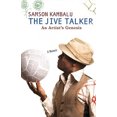 thumbnail image 2 of The Jive Talker: A Artist'S Genesis [Couverture Rigide] Kambalu, Samson, 2 of 2