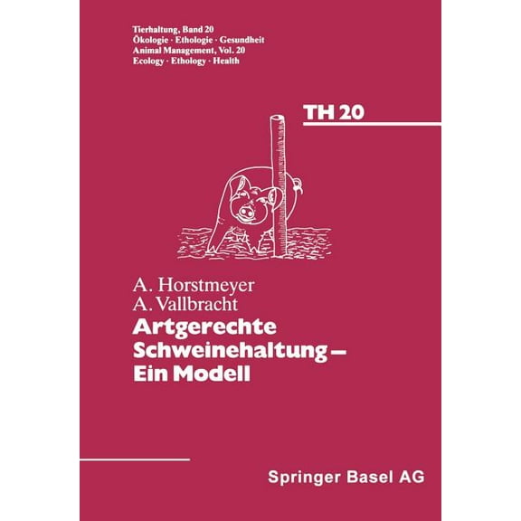 Tierhaltung Animal Management Artgerechte Schweinehaltung -- Eine Modell, Book 20, (Paperback)