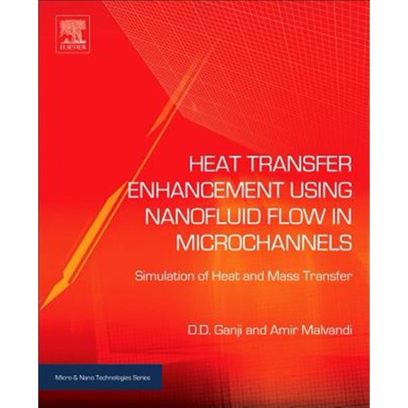 Pre-Owned Micro and Nano Technologies Heat Transfer Enhancement Using Nanofluid Flow in Microchannels: Simulation of Heat and Mass Transfer, (Hardcover)