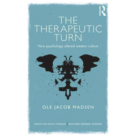 Concepts for Critical Psychology The Therapeutic Turn: How psychology altered Western culture, (Paperback)
