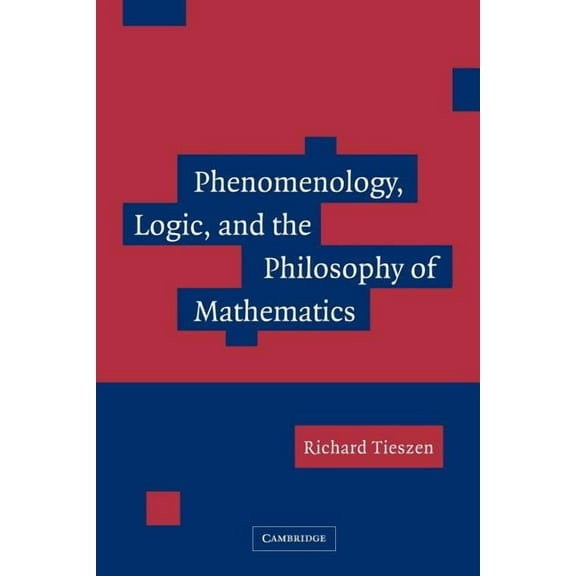 Phenomenology, Logic, and the Philosophy of Mathematics, (Paperback)